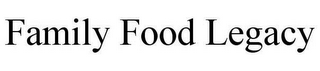 FAMILY FOOD LEGACY