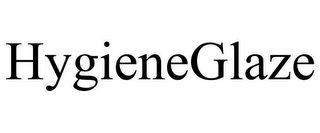 HYGIENEGLAZE