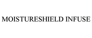 MOISTURESHIELD INFUSE