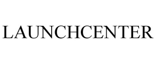 LAUNCHCENTER