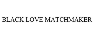 BLACK LOVE MATCHMAKER