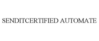 SENDITCERTIFIED AUTOMATE