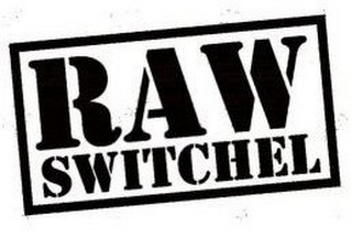 RAW SWITCHEL