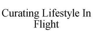 CURATING LIFESTYLE IN FLIGHT