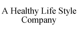 A HEALTHY LIFE STYLE COMPANY