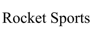 ROCKET SPORTS