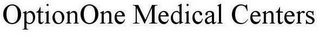 OPTIONONE MEDICAL CENTERS