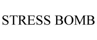 STRESS BOMB