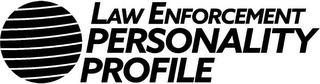LAW ENFORCEMENT PERSONALITY PROFILE