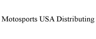MOTOSPORTS USA DISTRIBUTING
