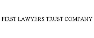 FIRST LAWYERS TRUST COMPANY