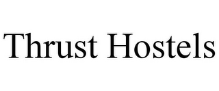 THRUST HOSTELS