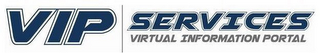 VIP SERVICES VIRTUAL INFORMATION PORTAL