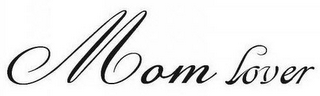 MOM LOVER