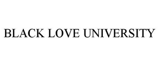 BLACK LOVE UNIVERSITY