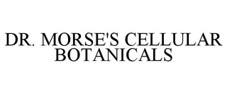 DR. MORSE'S CELLULAR BOTANICALS