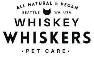 ALL NATURAL & VEGAN SEATTLE WA, USA WHISKEY WHISKERS · PET CARE ·