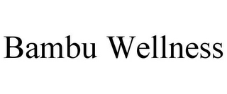 BAMBU WELLNESS