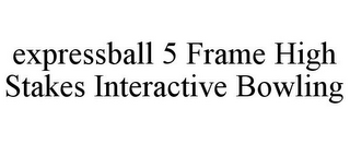 EXPRESSBALL 5 FRAME HIGH STAKES INTERACTIVE BOWLING