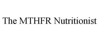 THE MTHFR NUTRITIONIST