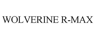 WOLVERINE R-MAX