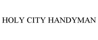 HOLY CITY HANDYMAN