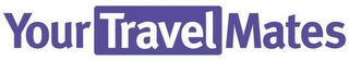 YOUR TRAVEL MATES