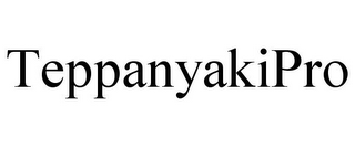 TEPPANYAKIPRO