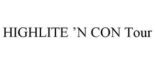 HIGHLITE 'N CON TOUR