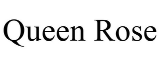 QUEEN ROSE