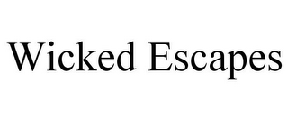 WICKED ESCAPES