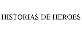 HISTORIAS DE HEROES