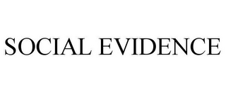 SOCIAL EVIDENCE