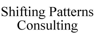 SHIFTING PATTERNS CONSULTING