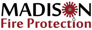 MADISON FIRE PROTECTION