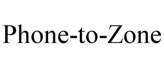 PHONE-TO-ZONE