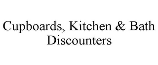 CUPBOARDS, KITCHEN & BATH DISCOUNTERS