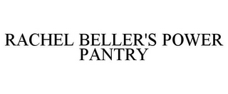 RACHEL BELLER'S POWER PANTRY