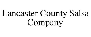 LANCASTER COUNTY SALSA COMPANY