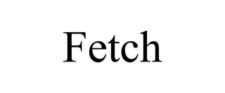 FETCH