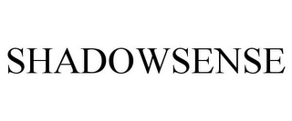 SHADOWSENSE