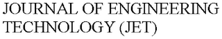 JOURNAL OF ENGINEERING TECHNOLOGY (JET)