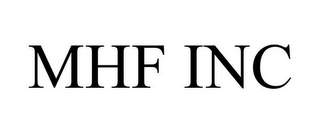 MHF INC