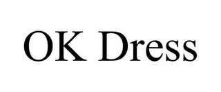 OK DRESS