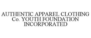 AUTHENTIC APPAREL CLOTHING CO. YOUTH FOUNDATION INCORPORATED