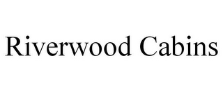 RIVERWOOD CABINS