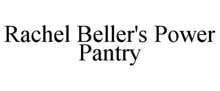 RACHEL BELLER'S POWER PANTRY