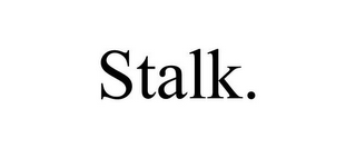 STALK.