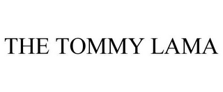 THE TOMMY LAMA