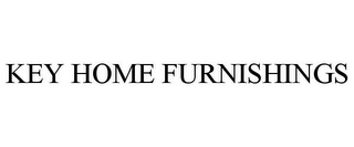 KEY HOME FURNISHINGS